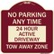 Signmission No Parking Anytime 24 Hour Active Driveway Tow Away Zone Heavy-Gauge Alum, 18" x 18", BU-1818-23773 A-DES-BU-1818-23773 - alternate 1